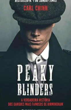 Presença Romance > Peaky Blinders de Carl Chinn - A Verdadeira História dos Gangues Mais Famosos de Birmingham