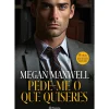 Online Planeta Pede-me o que Quiseres de Megan Maxwell