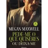 Discount Planeta Pede-me o que Quiseres ou Deixa-me de Megan Maxwell