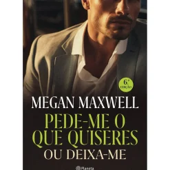 Discount Planeta Pede-me o que Quiseres ou Deixa-me de Megan Maxwell