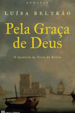 Sale Casa Das Letras Pela Graça de Deus de Luísa Beltrão