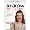 Albatroz Saúde E Bem Estar > Pele Me Quer, Bem Te Quer de Iolanda Pereira