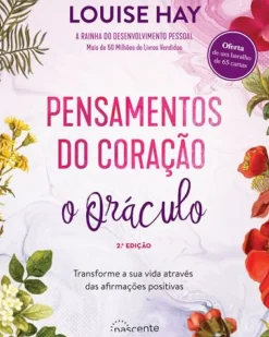 Nascente Espiritualidade > Pensamentos do Coração de Louise L. Hay - O Oráculo (2ª Edição)
