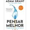 Vogais Desenvolvimento Pessoal > Pensar Melhor de Adam Grant - O Poder de Saber o que Não Sabemos