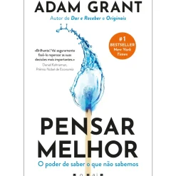 Vogais Desenvolvimento Pessoal > Pensar Melhor de Adam Grant - O Poder de Saber o que Não Sabemos