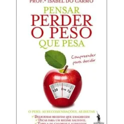 Dom Quixote Saúde E Bem Estar > Pensar Perder o Peso que Pesa de Isabel do Carmo