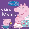 Online Bertrand Peppa Pig - A Minha Mamã de Neville Astley e Mark Baker