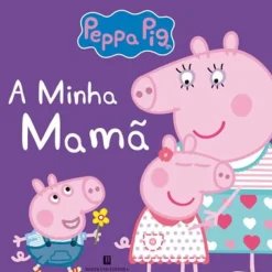 Online Bertrand Peppa Pig - A Minha Mamã de Neville Astley e Mark Baker