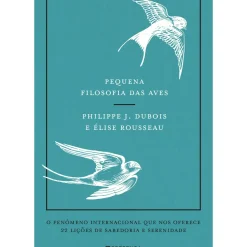 Presença Técnicos > Pequena Filosofia das Aves de Philippe J. Dubois, Elise Rousseau