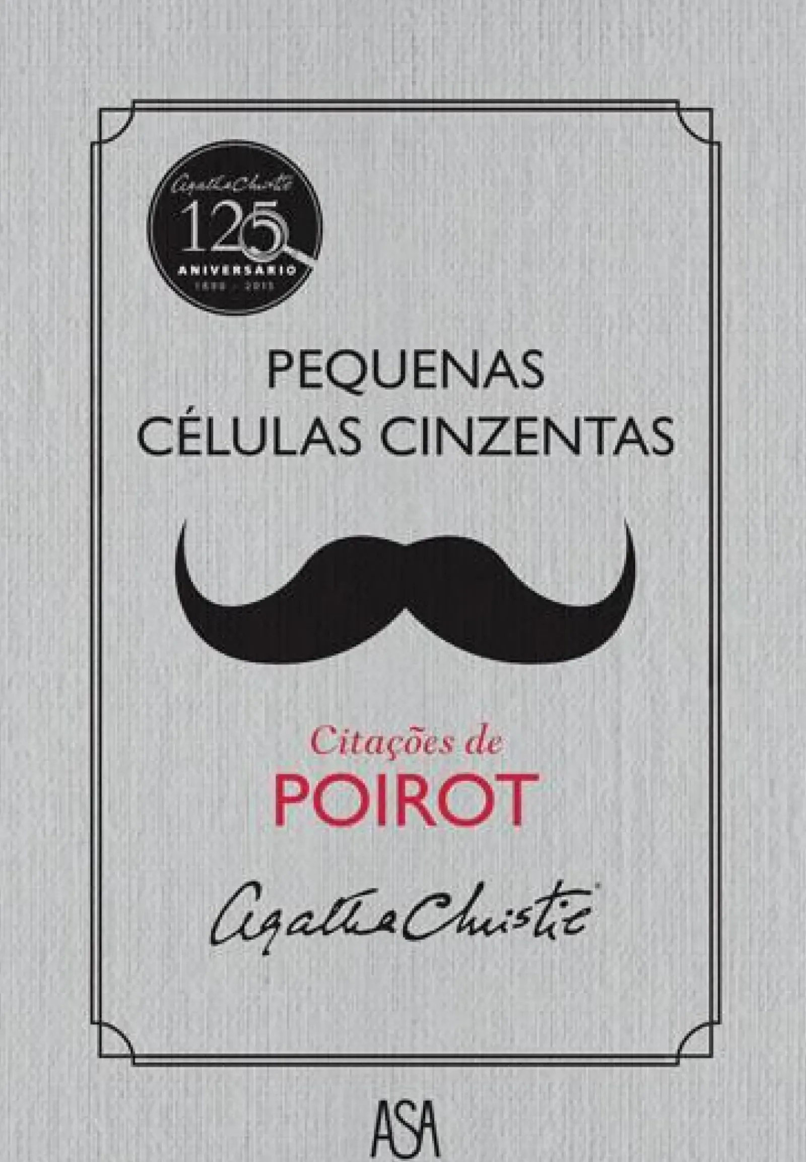 Asa Policial > Pequenas Células Cinzentas de Agatha Christie