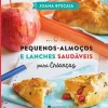 Best Manuscrito Pequenos-Almoços e Lanches Saudáveis para Crianças de Joana Byscaia
