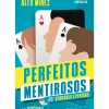 Presença Perfeitos Mentirosos - Livro 2: Verdades e Perigos de Alex Mírez