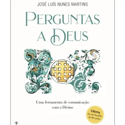 Farol Espiritualidade > Perguntas A Deus de José Luís Nunes Martins