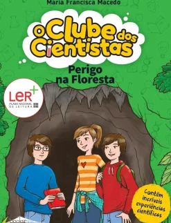 Booksmile Coleções Juvenis > Perigo na Floresta de Maria Francisca Macedo - O Clube dos Cientistas N.º 5 (2ª Edição)