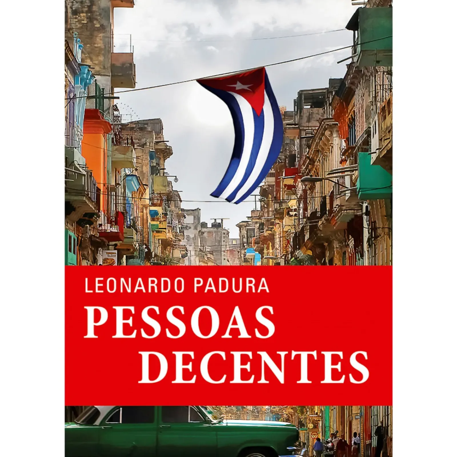 Best Porto Editora Pessoas Decentes de Leonardo Padura