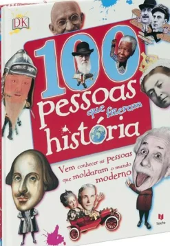 Texto Editora Conhecimento > 100 Pessoas que Fizeram História de Dorling Kindersley