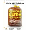 Best Lua De Papel Pessoas Ultra Processadas de Chris Van Tulleken