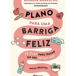 Planeta Saúde E Bem Estar > Plano para uma Barriga Feliz de Bárbara Marrucho