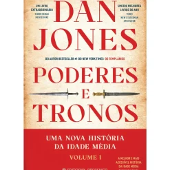 Presença História E Política > Poderes e Tronos - uma Nova História da Idade Média - Livro 1 de Dan Jones