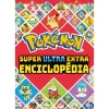 Nuvem De Letras Coleções Juvenis > Pokémon - Super Ultra Extra Enciclopédia