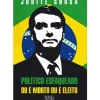 Oficina Do Livro História E Política > Político Esfaqueado ou é Morto ou é Eleito de Judite Sousa