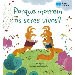 New Porto Editora Porque Morrem os Seres Vivos? de Katie Daynes