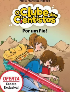 Booksmile Coleções Juvenis > Por um Fio! de Maria Francisca Macedo - O Clube dos Cientistas N.º 16