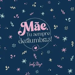 Online Lovely Story Postal - Mãe Tu Sempres Deslumbras!