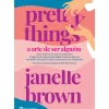 Casa Das Letras Romance > Pretty Things - A Arte de Ser Alguém de Janelle Brown