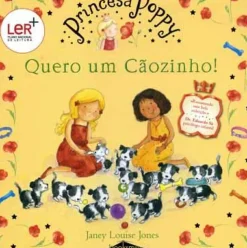 Booksmile Coleções Infantis > Princesa Poppy - Quero um Cãozinho! de Janey Louise Jones