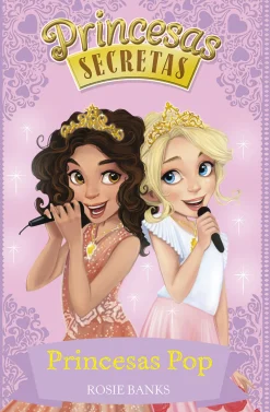 Porto Editora Coleções Juvenis > Princesas Pop de Rosie Banks - Princesas Secretas - N.º 4
