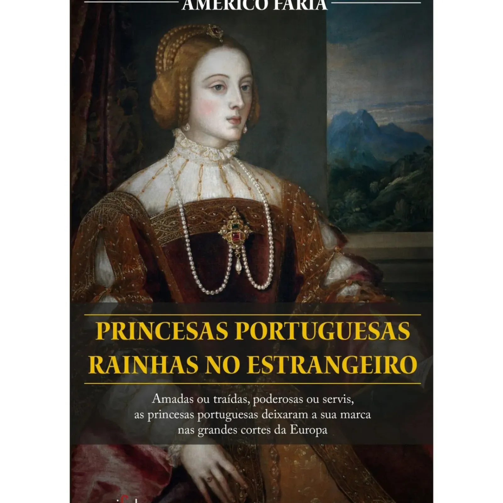 Parsifal Princesas Portuguesas Rainhas no Estrangeiro de Américo Faria