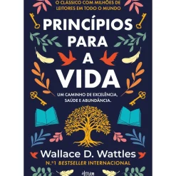 Alma Dos Livros Desenvolvimento Pessoal > Princípios para a Vida de Wallace D. Wattles