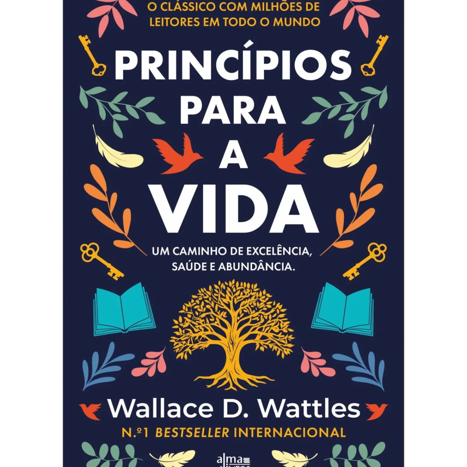 Alma Dos Livros Desenvolvimento Pessoal > Princípios para a Vida de Wallace D. Wattles