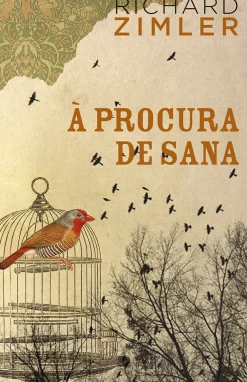 Porto Editora Romance > À Procura de Sana de Richard Zimler