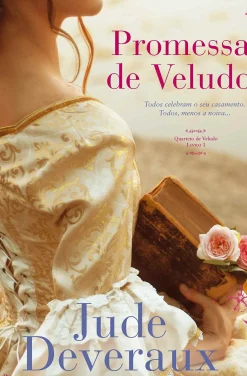 Outlet Quinta Essência Promessa de Veludo de Jude Deveraux - Série Quarteto de Veludo - Livro 1