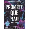 Clube Do Autor Young Adult > Promete que Não de Meagan Brandy