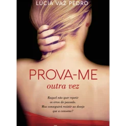 Online Manuscrito Prova-me - Livro 2: Outra Vez de Lúcia Vaz Pedro