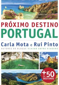 Porto Editora Tempos Livres > Próximo Destino - Portugal de Carla Mota e Rui Pinto