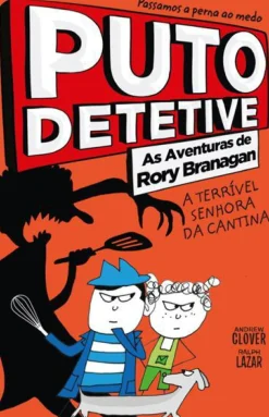 Online Porto Editora Puto Detetive: as Aventuras de Rory Branagan - A Terrível Senhora da Cantina de Andrew Clover