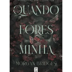 New Topseller Quando Fores Minha de Morgan Bridges - Possessing Her Livro 1