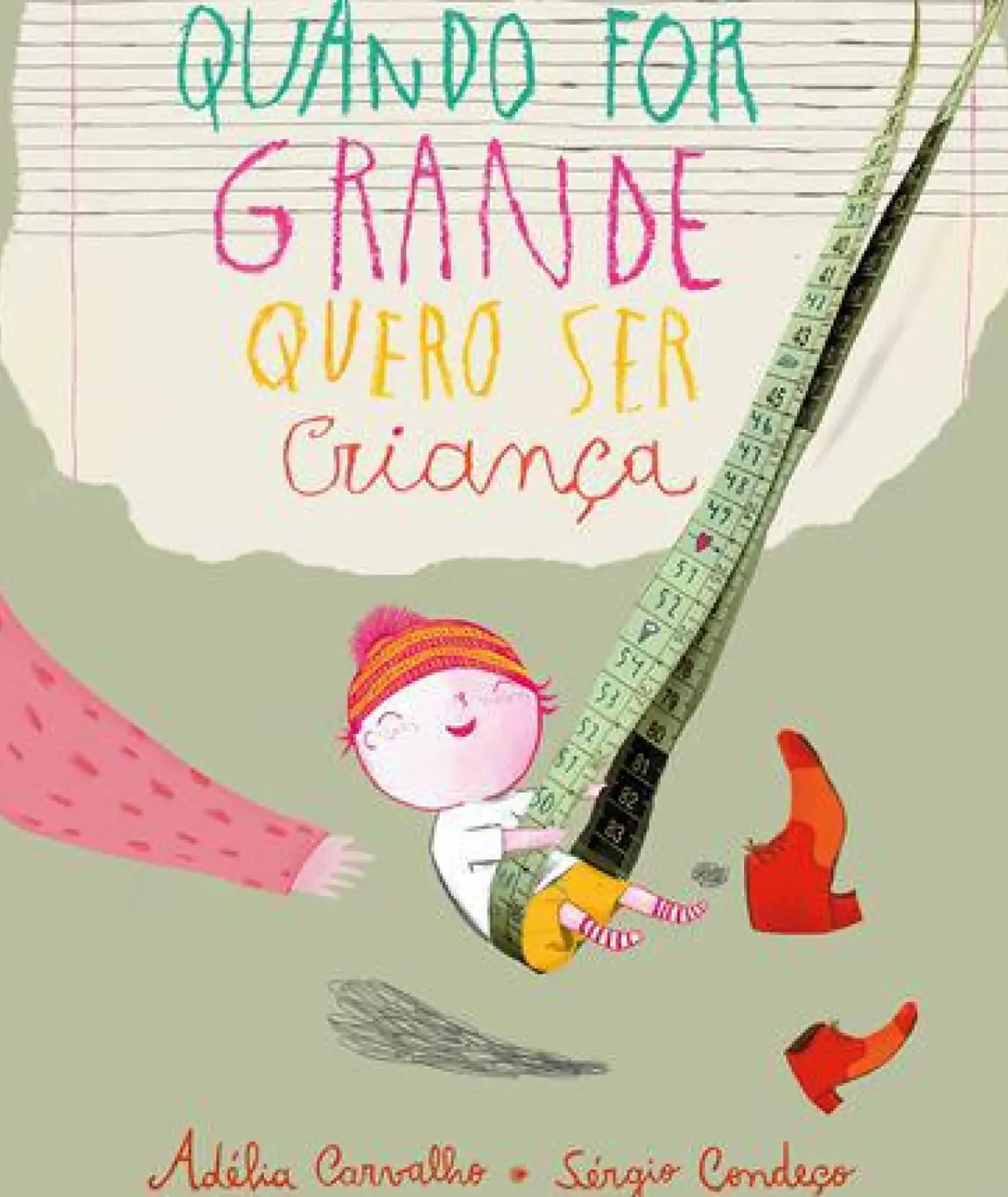 Nuvem De Letras Literatura Infantil > Quando For Grande Quero Ser Criança de Adélia Carvalho