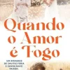 Asa Romance > Quando o Amor é Fogo de Sarah Hogle
