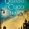 Hot Presença Quando o Cuco Chama de Robert Galbraith