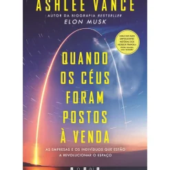 Vogais Técnicos > Quando os Céus Foram Postos à Venda de Ashlee Vance