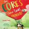 Manuscrito Literatura Infantil > Que Cores Têm as Tuas Palavras? de Susana Pedro