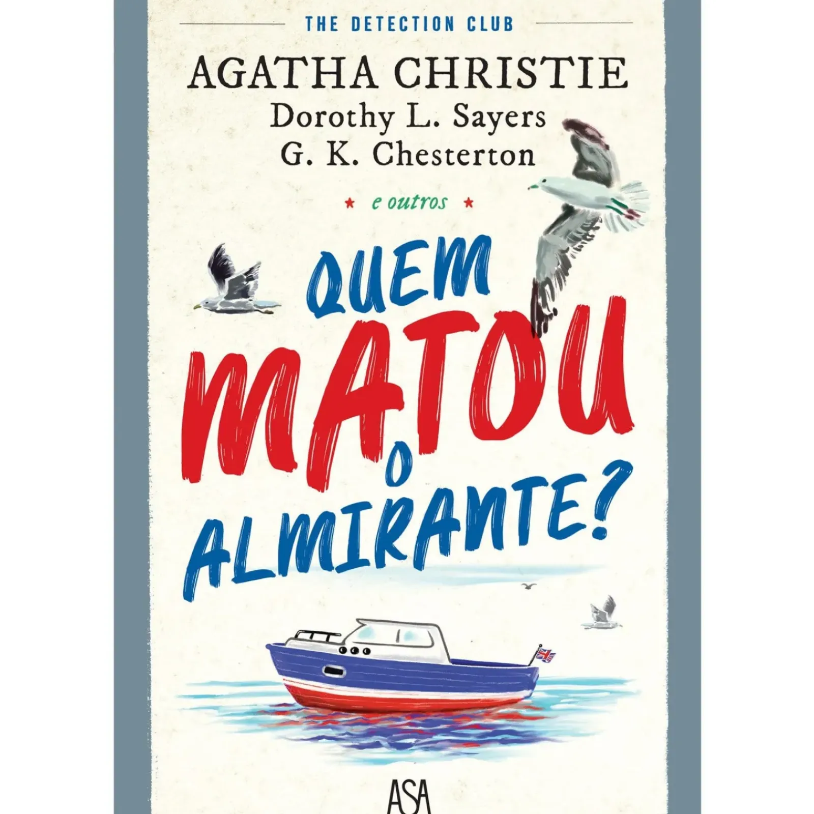 Asa Policial > Quem Matou o Almirante? de Agatha Christie, G.K. Chesterton e Dorothy L. Sayers