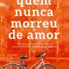 Lua De Papel Romance > Quem Nunca Morreu de Amor de Eduardo Sá