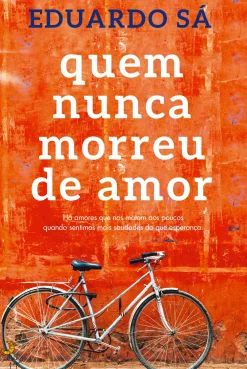 Lua De Papel Romance > Quem Nunca Morreu de Amor de Eduardo Sá