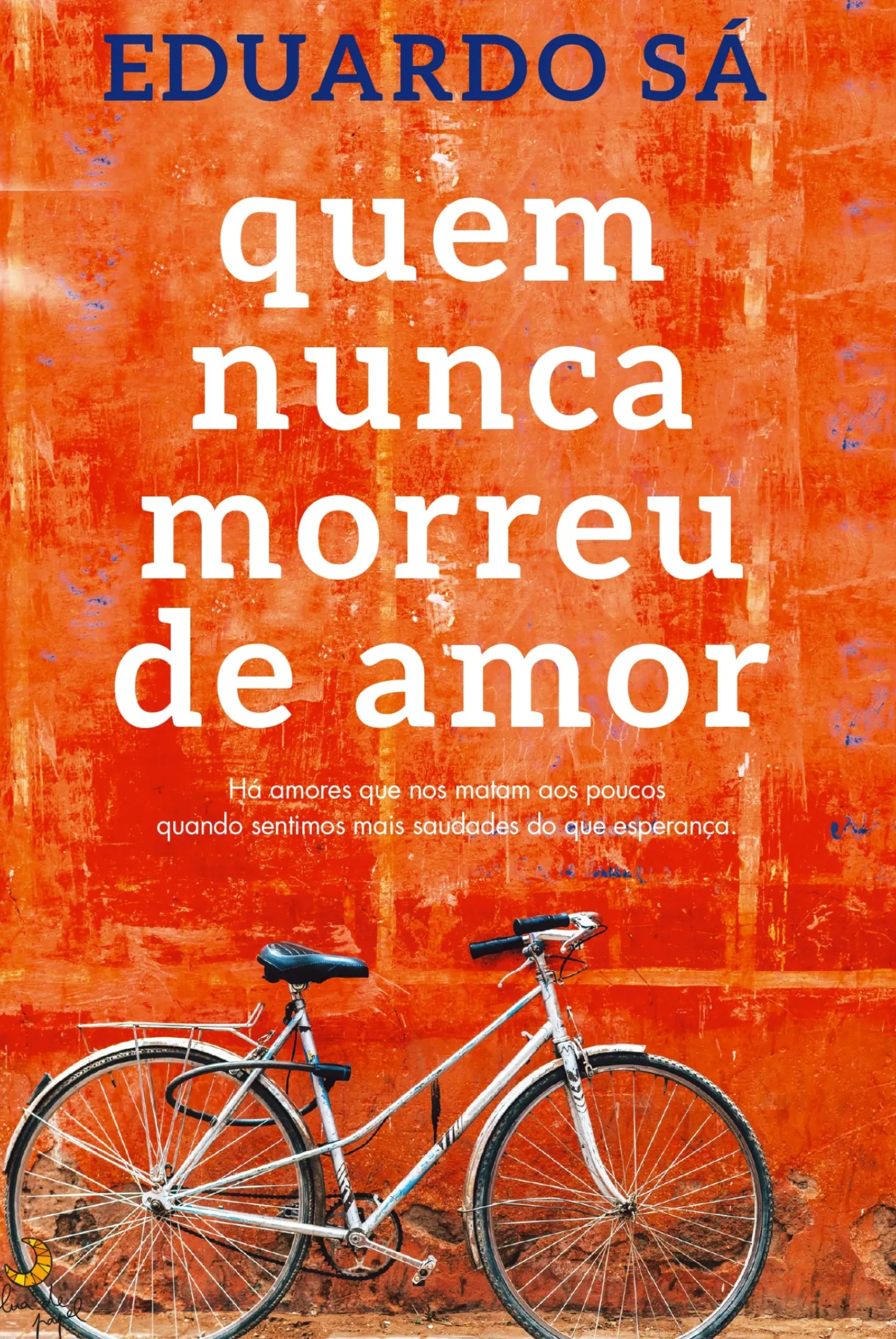 Lua De Papel Romance > Quem Nunca Morreu de Amor de Eduardo Sá